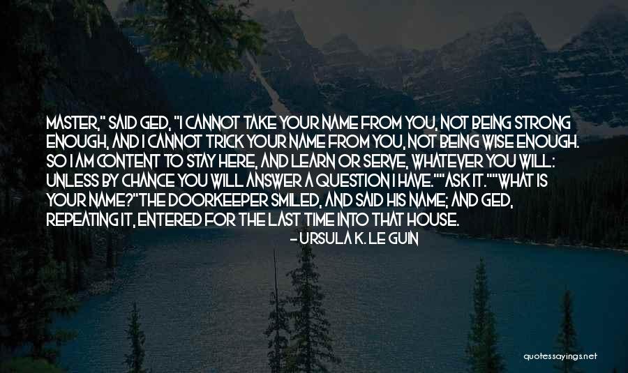 Ged Quotes By Ursula K. Le Guin Ged Quotes By Ursula K. Le Guin