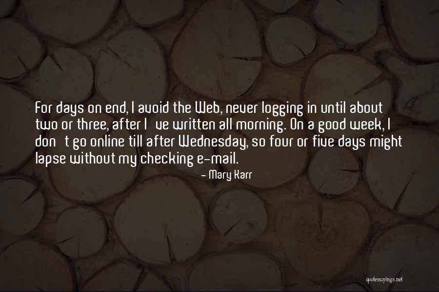 Gedachtengoed Quotes By Mary Karr Gedachtengoed Quotes By Mary Karr