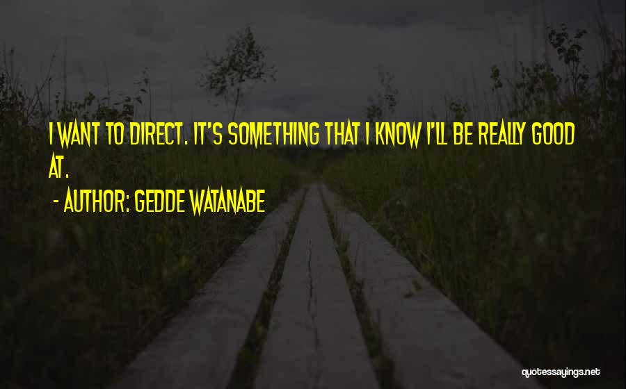 Gedde Watanabe Quotes 2165421