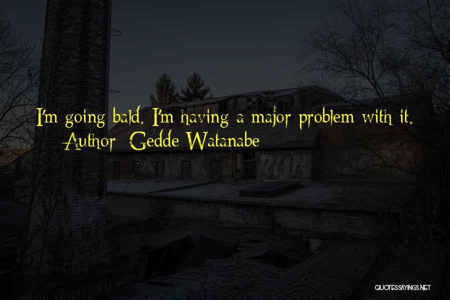 Gedde Watanabe Quotes 889635