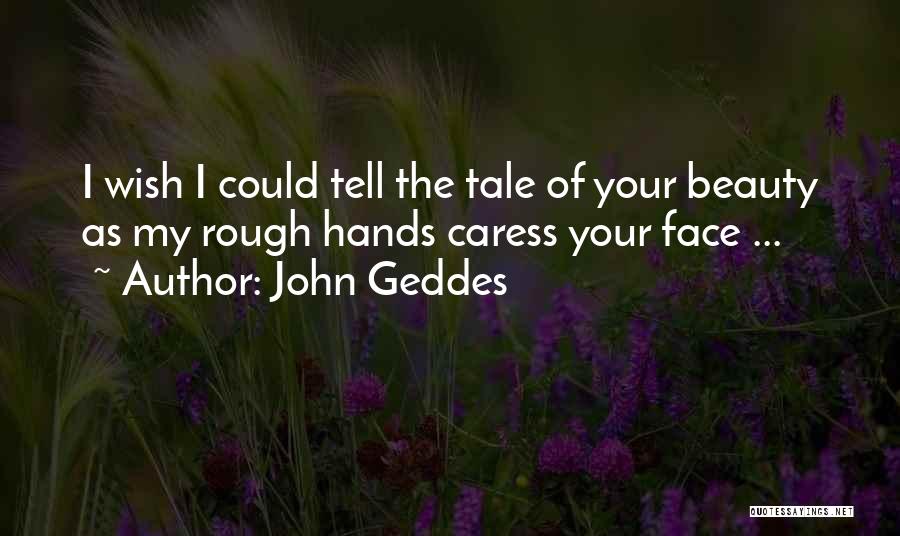 Geddes Quotes By John Geddes