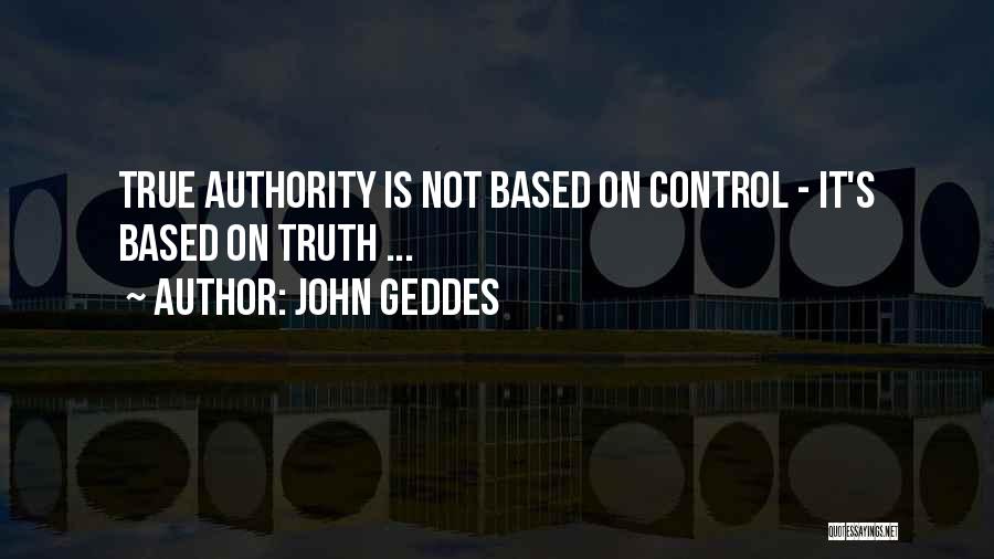 Geddes Quotes By John Geddes