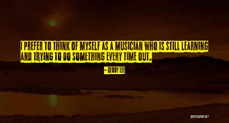 Geddy Lee Quotes 1252063