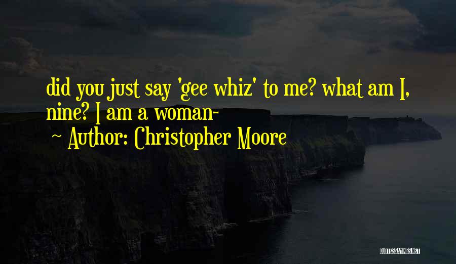 Gee Whiz Quotes By Christopher Moore