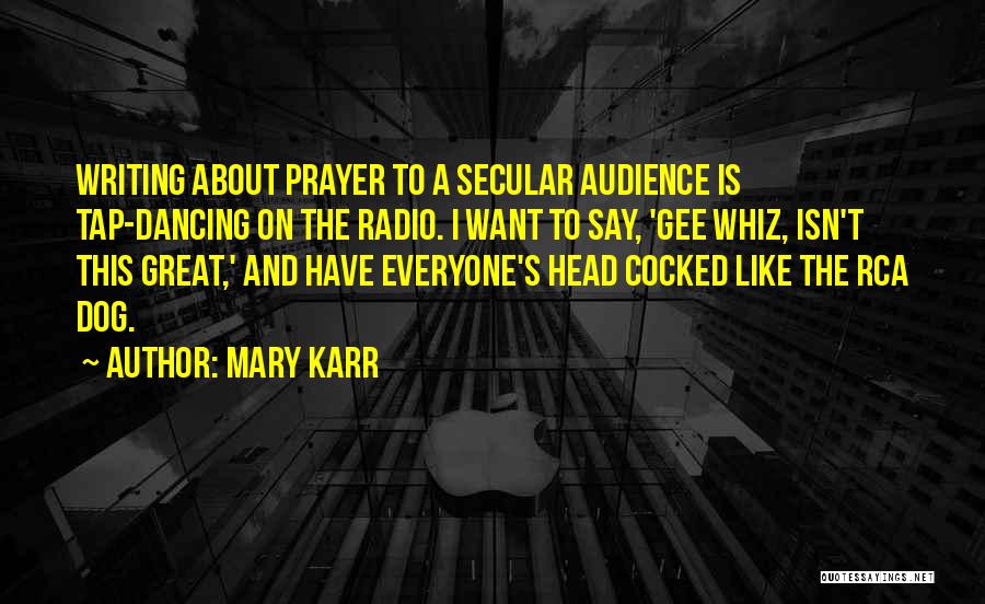 Gee Whiz Quotes By Mary Karr