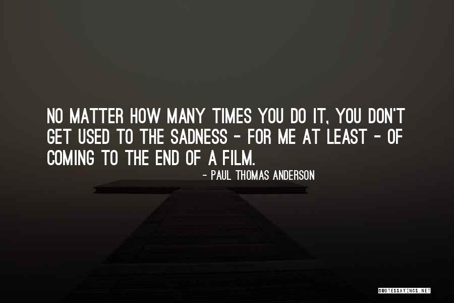 Geechies Quotes By Paul Thomas Anderson Geechies Quotes By Paul Thomas Anderson