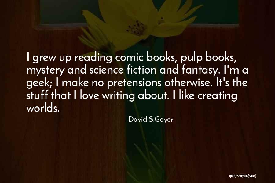 Geek Books Quotes By David S.Goyer Geek Books Quotes By David S.Goyer