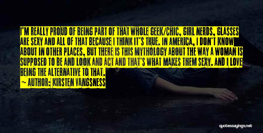 Geek Girl Quotes By Kirsten Vangsness