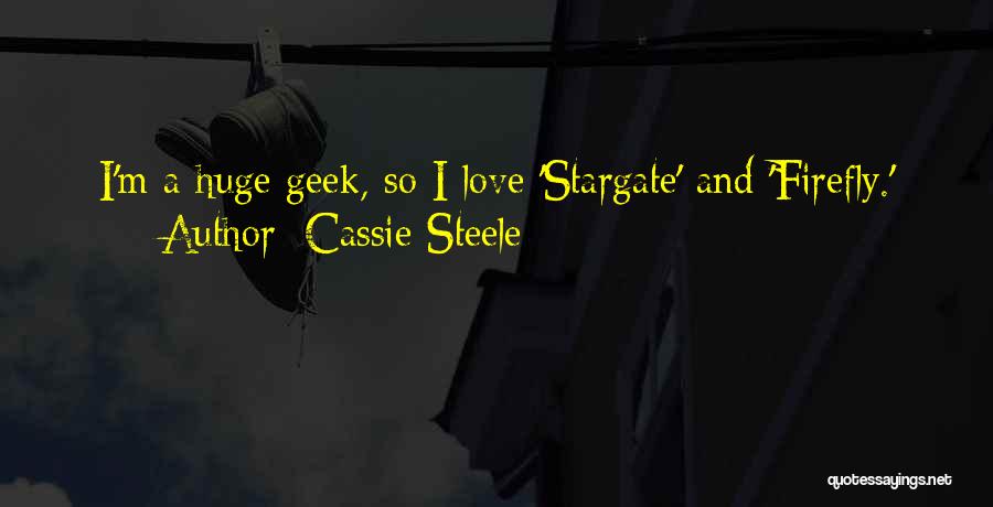 Geek Love Quotes By Cassie Steele