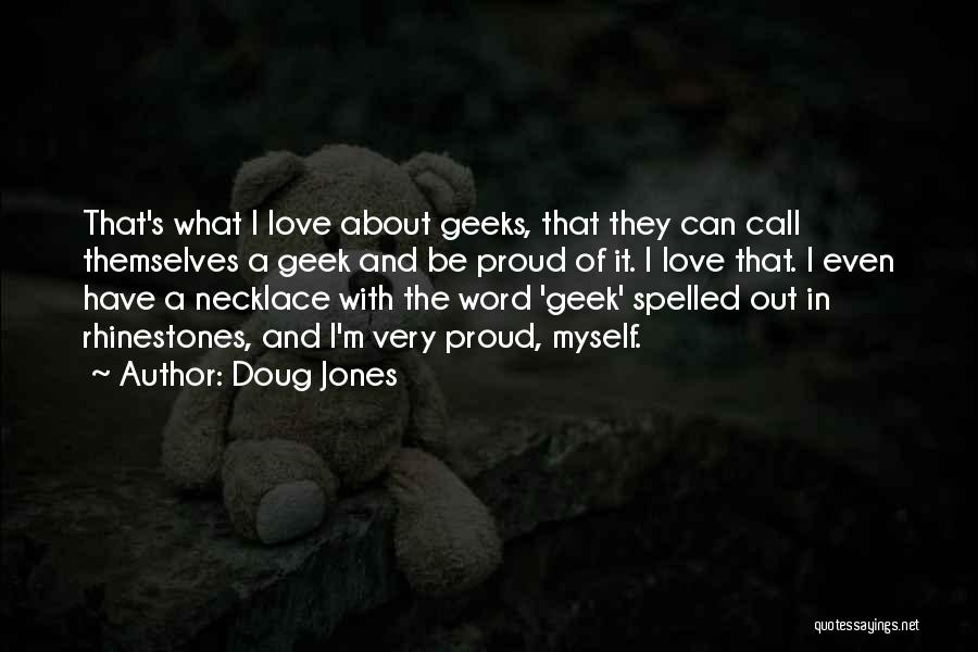 Geek Love Quotes By Doug Jones