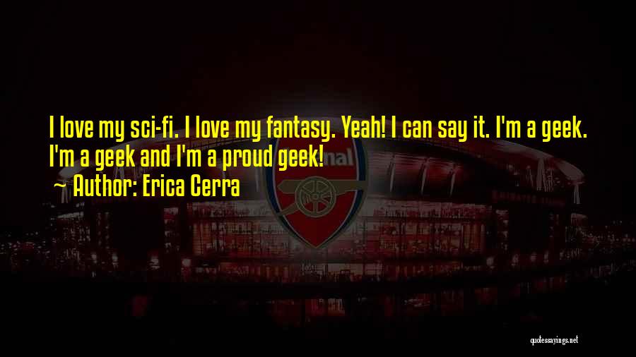 Geek Love Quotes By Erica Cerra