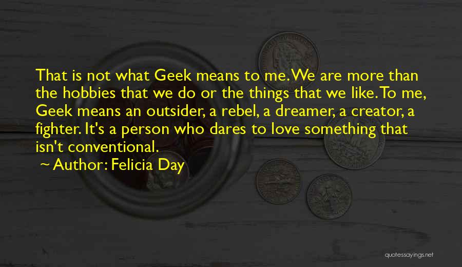 Geek Love Quotes By Felicia Day