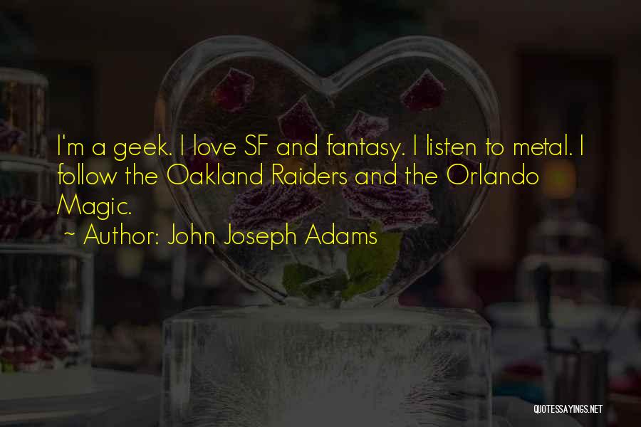 Geek Love Quotes By John Joseph Adams