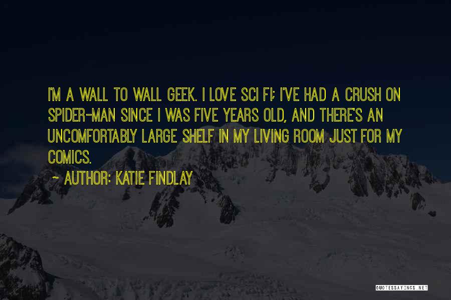 Geek Love Quotes By Katie Findlay