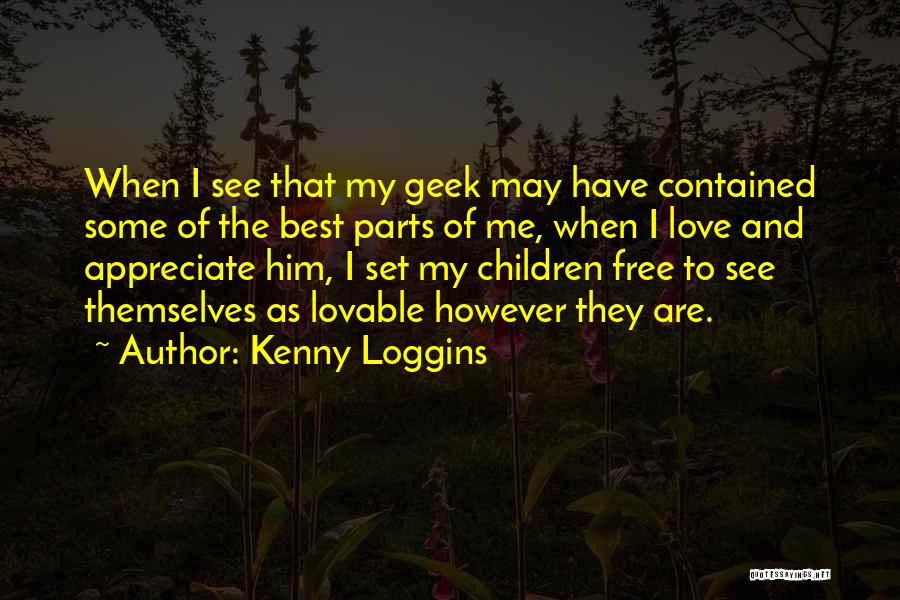 Geek Love Quotes By Kenny Loggins