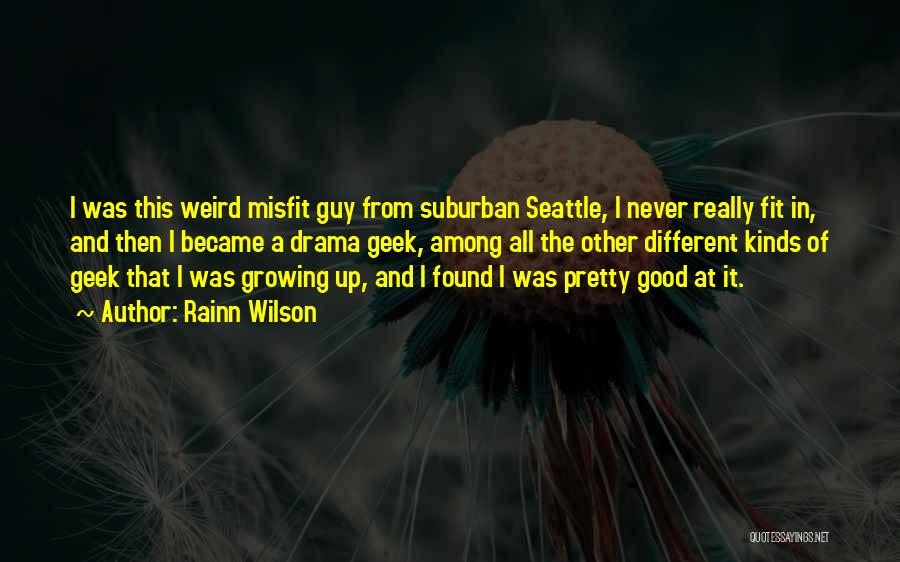 Geek Quotes By Rainn Wilson