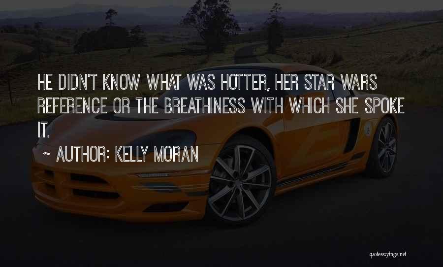 Geek Romance Quotes By Kelly Moran