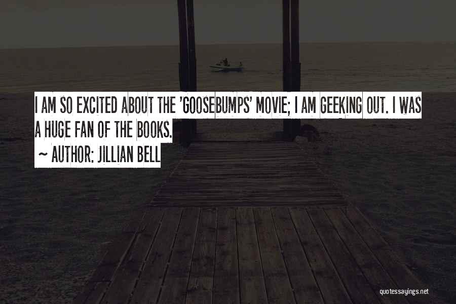 Geeking Out Quotes By Jillian Bell