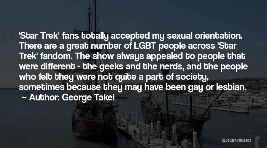 Geeks And Nerds Quotes By George Takei