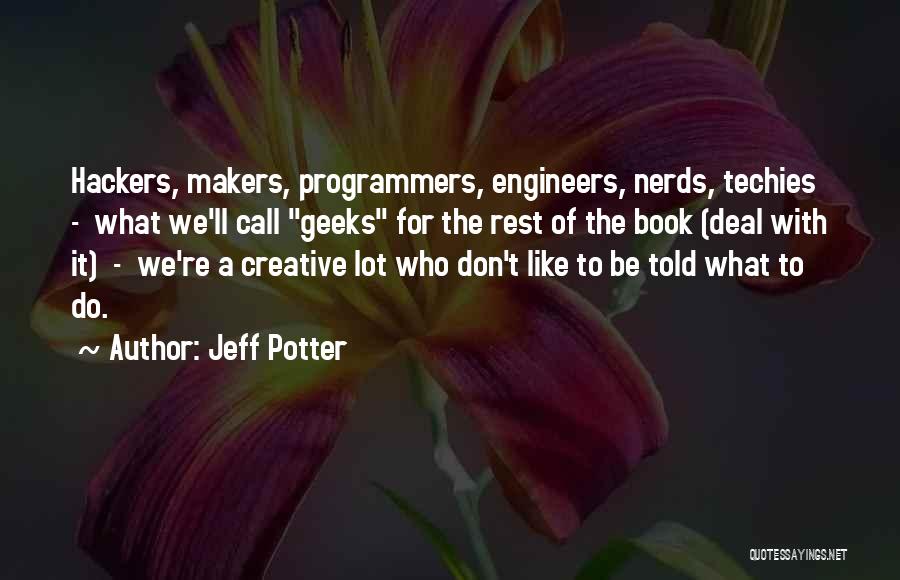 Geeks And Nerds Quotes By Jeff Potter