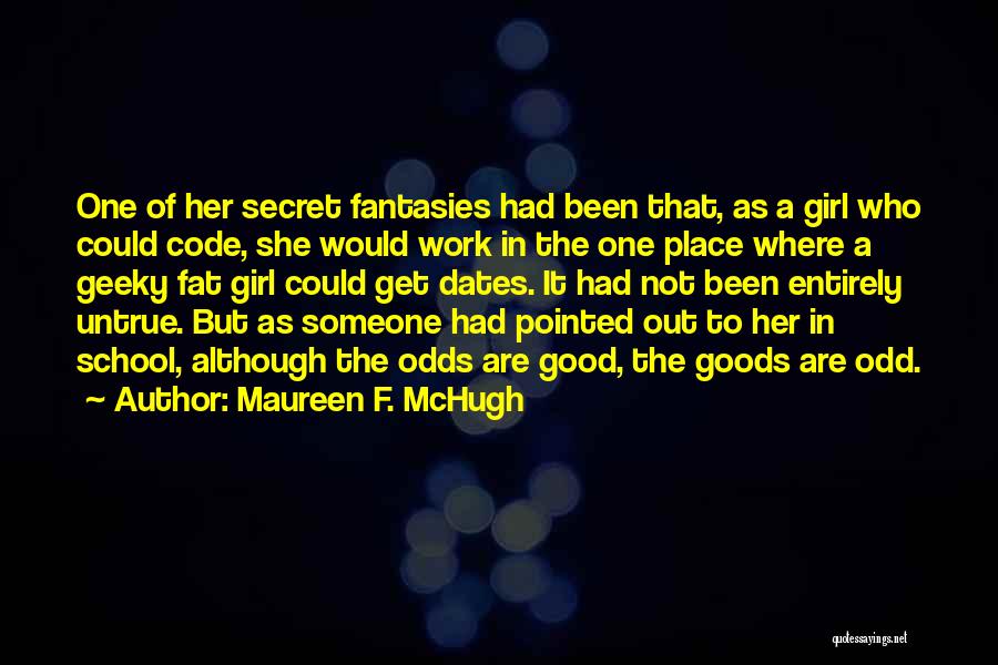 Geeks Girl Quotes By Maureen F. McHugh