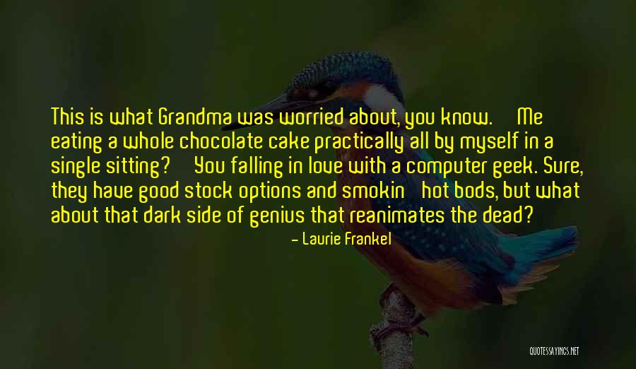 Geeks Love Quotes By Laurie Frankel Geeks Love Quotes By Laurie Frankel