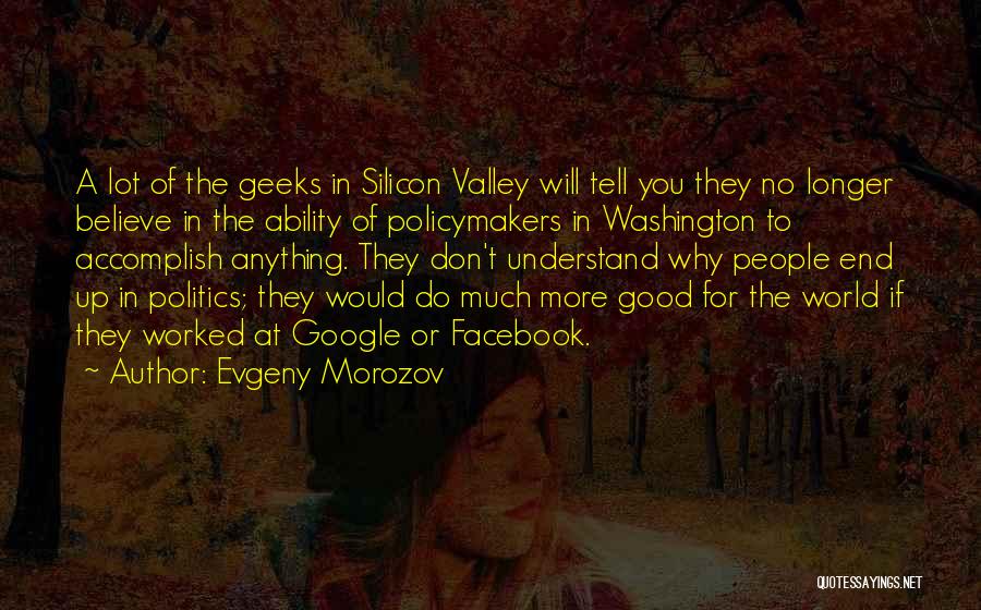 Geeks Quotes By Evgeny Morozov