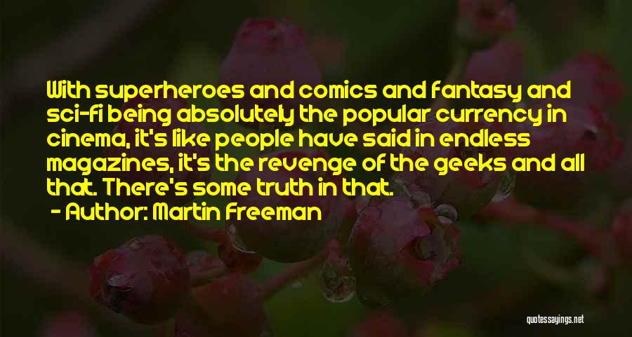 Geeks Quotes By Martin Freeman