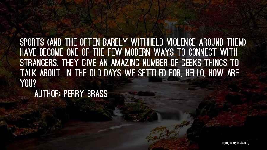 Geeks Quotes By Perry Brass