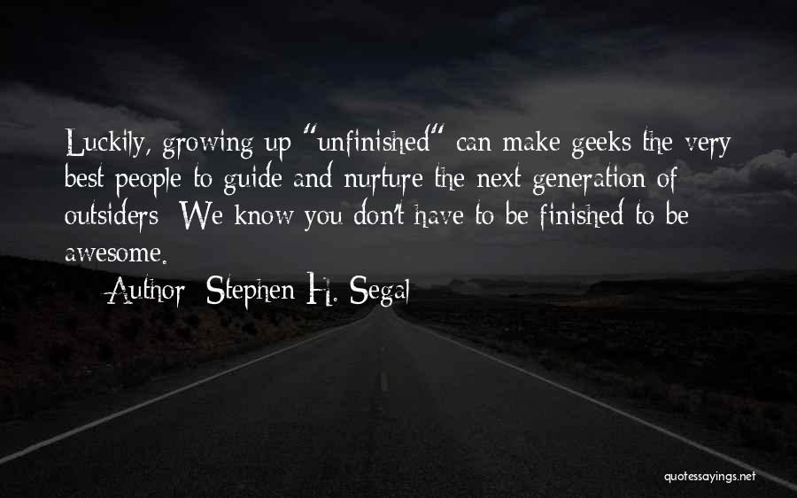 Geeks Quotes By Stephen H. Segal