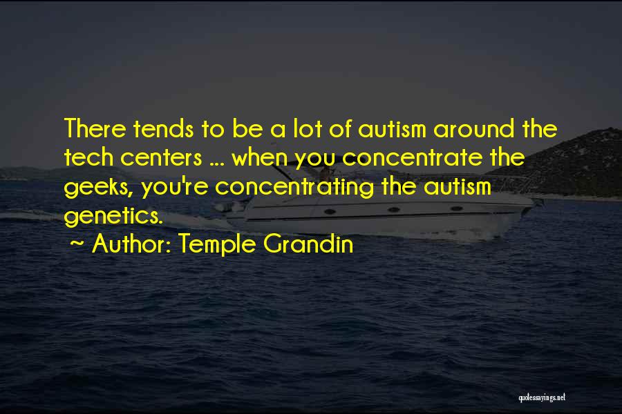 Geeks Quotes By Temple Grandin