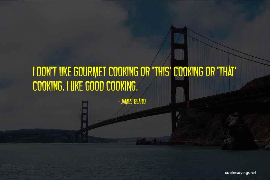 Geektalk Quotes By James Beard Geektalk Quotes By James Beard