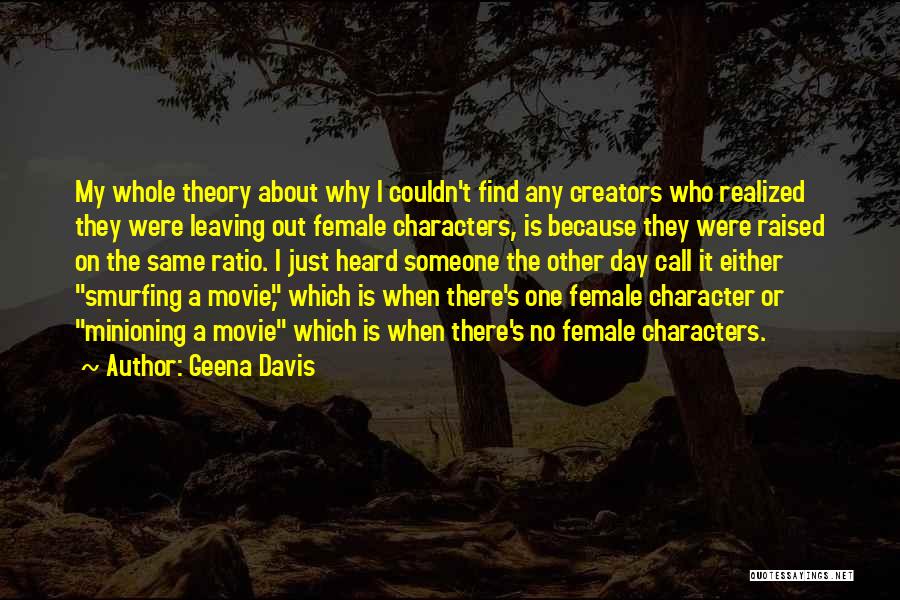 Geena Davis Movie Quotes By Geena Davis