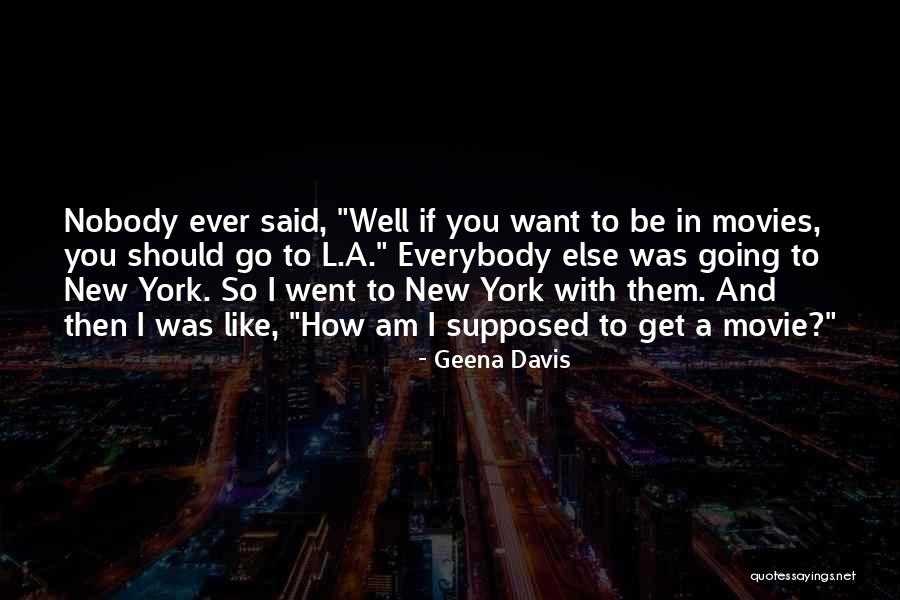 Geena Davis Quotes 1438870 Geena Davis Quotes 1438870