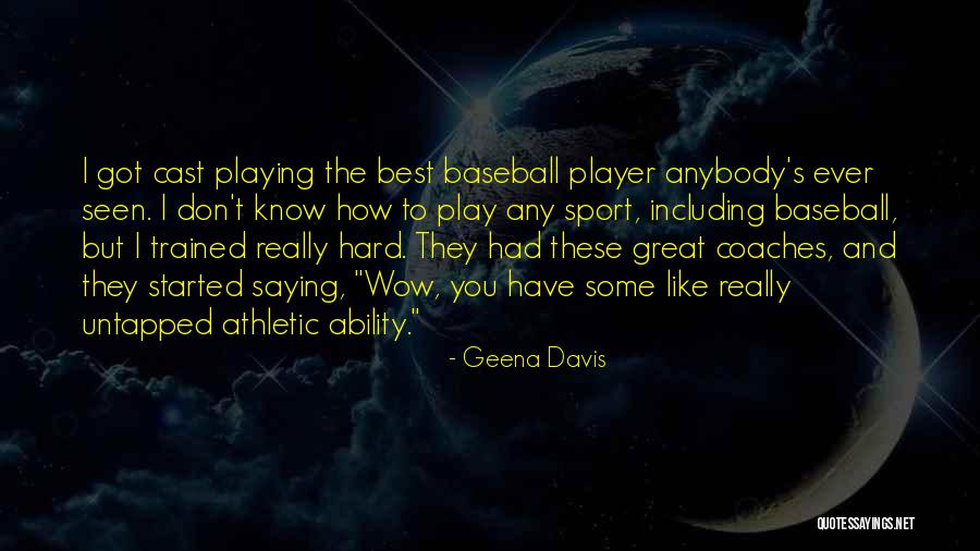 Geena Davis Quotes 1902525 Geena Davis Quotes 1902525