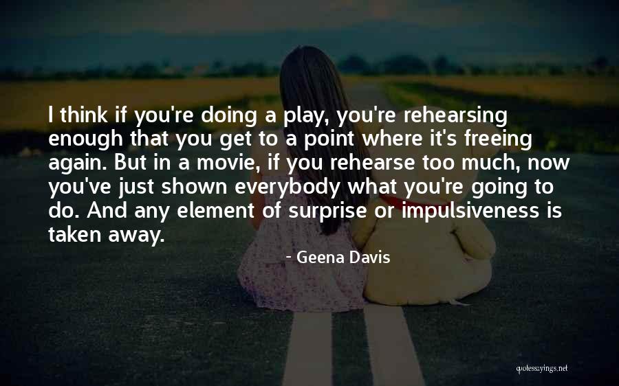 Geena Davis Quotes 1949500 Geena Davis Quotes 1949500