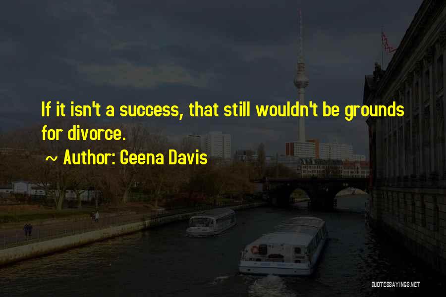 Geena Davis Quotes 476143