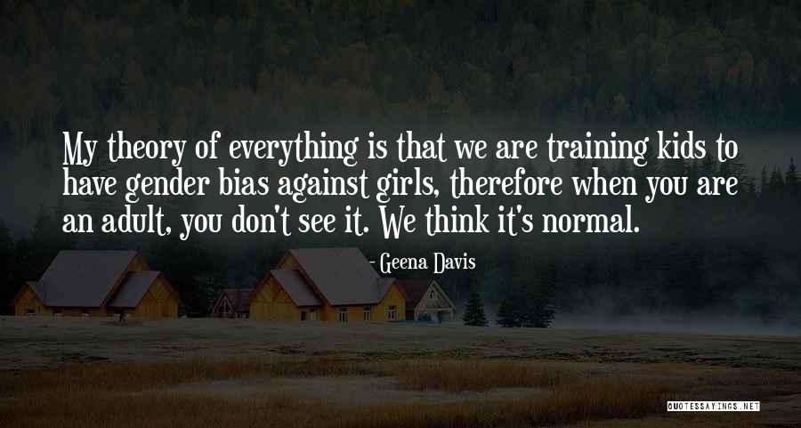 Geena Davis Quotes 634260 Geena Davis Quotes 634260