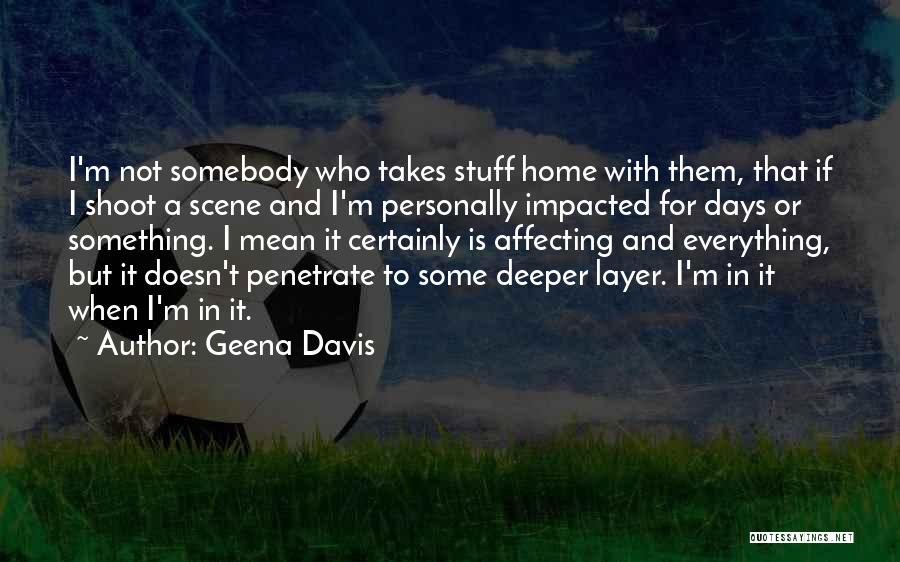 Geena Davis Quotes 917812