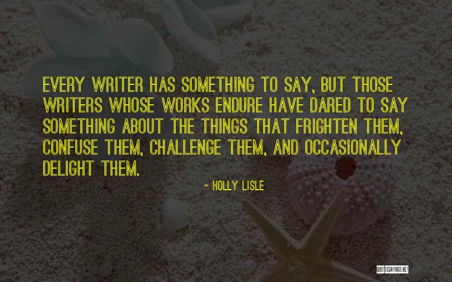 Geethu Mohan Quotes By Holly Lisle Geethu Mohan Quotes By Holly Lisle