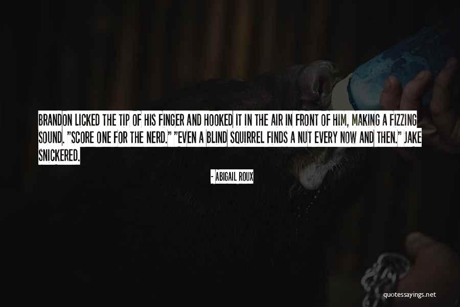 Geffner Atemoya Quotes By Abigail Roux Geffner Atemoya Quotes By Abigail Roux