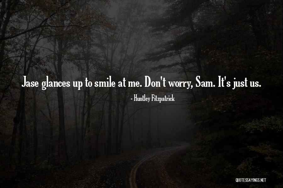 Geheime Bewonderaar Quotes By Huntley Fitzpatrick
