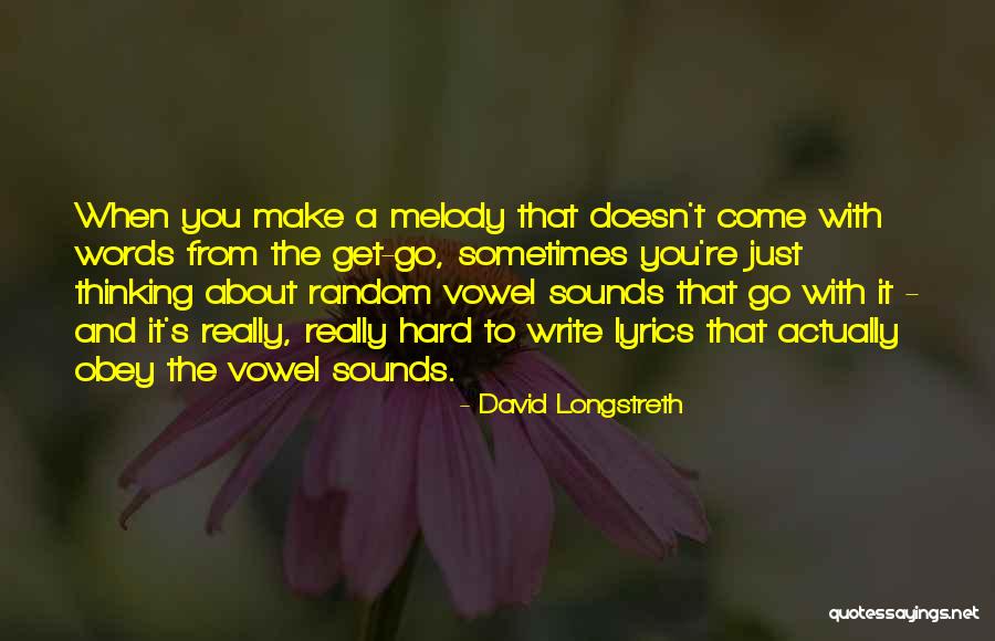 Gehl Foods Quotes By David Longstreth Gehl Foods Quotes By David Longstreth