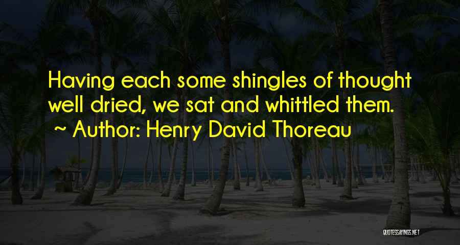 Gehlert Pronunciation Quotes By Henry David Thoreau