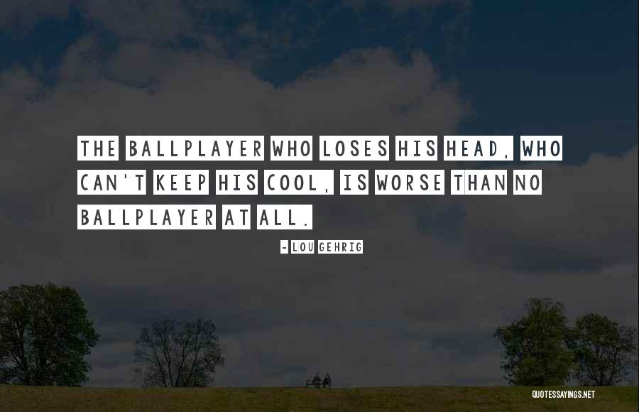 Gehrig Quotes By Lou Gehrig Gehrig Quotes By Lou Gehrig
