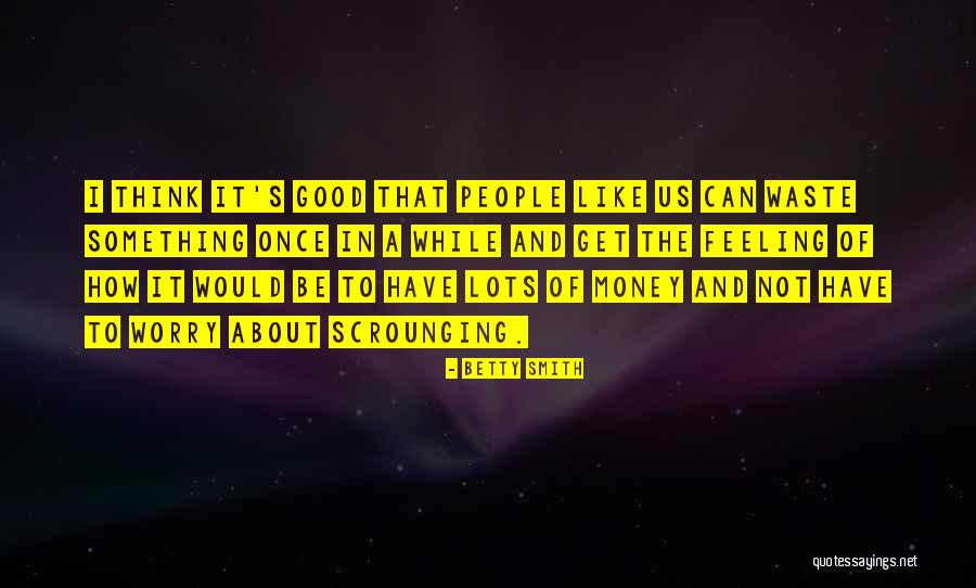 Geikies Life Quotes By Betty Smith Geikies Life Quotes By Betty Smith