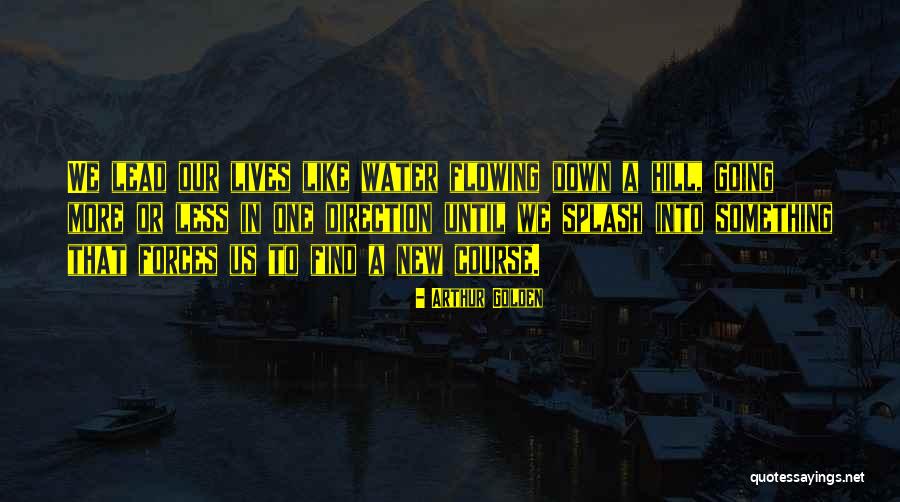 Geisha Life Quotes By Arthur Golden Geisha Life Quotes By Arthur Golden