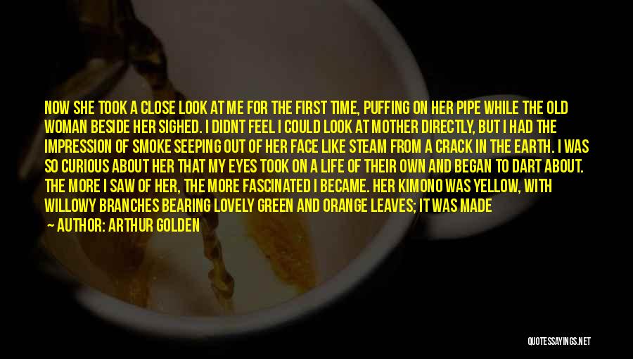 Geisha Memoirs Quotes By Arthur Golden