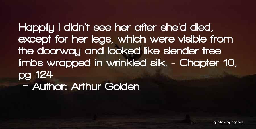 Geisha Memoirs Quotes By Arthur Golden