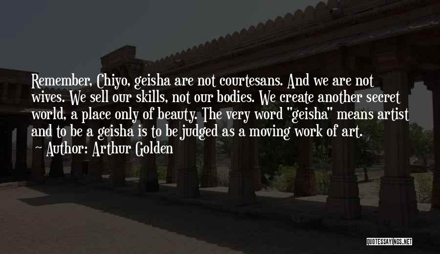 Geisha Quotes By Arthur Golden